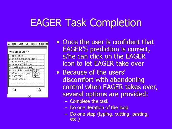 EAGER Task Completion • Once the user is confident that EAGER’S prediction is correct,