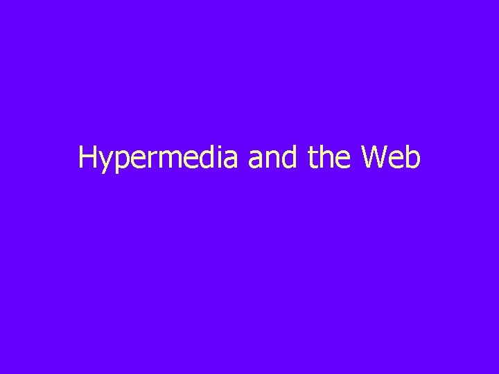 Hypermedia and the Web 