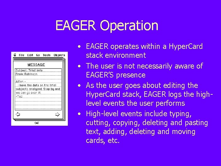 EAGER Operation • EAGER operates within a Hyper. Card stack environment • The user