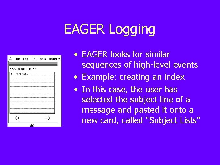 EAGER Logging • EAGER looks for similar sequences of high-level events • Example: creating