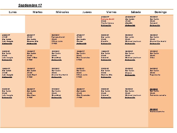 Septiembre 17 Lunes Martes Miércoles Jueves Viernes Sábado Domingo 01/09/17 Terraza Amidi 21: 45