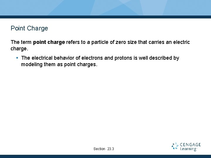 Point Charge The term point charge refers to a particle of zero size that