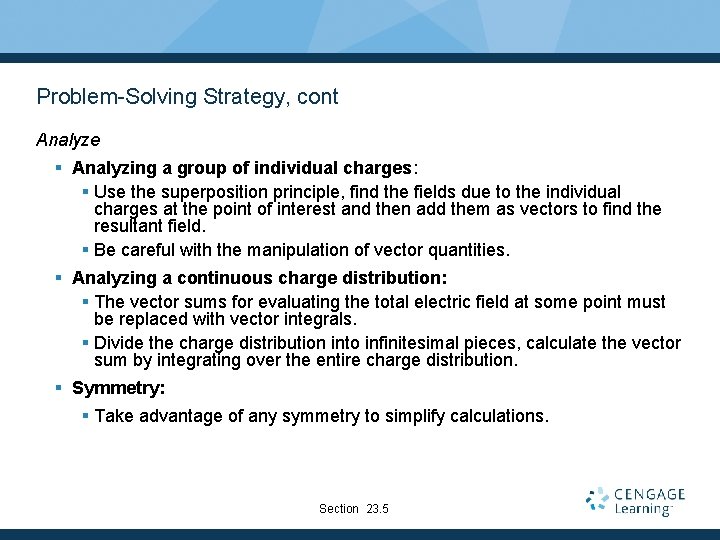 Problem-Solving Strategy, cont Analyze § Analyzing a group of individual charges: § Use the