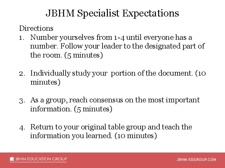 JBHM Specialist Expectations Directions 1. Number yourselves from 1 -4 until everyone has a