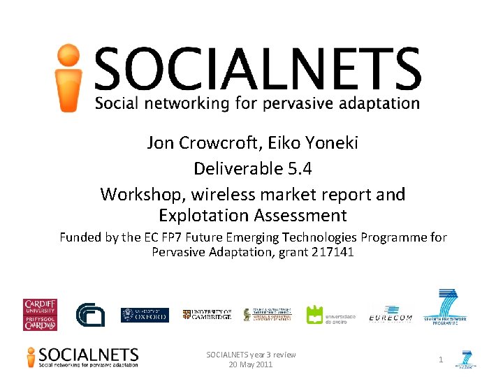 Jon Crowcroft, Eiko Yoneki Deliverable 5. 4 Workshop, wireless market report and Explotation Assessment