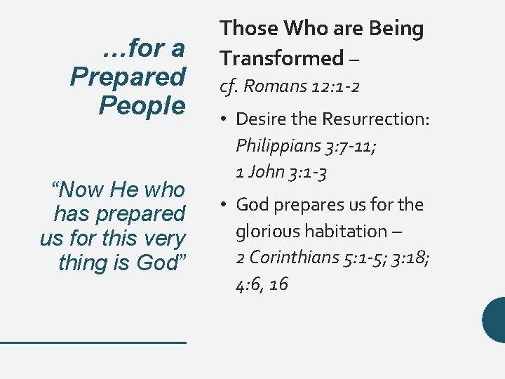 …for a Prepared People “Now He who has prepared us for this very thing