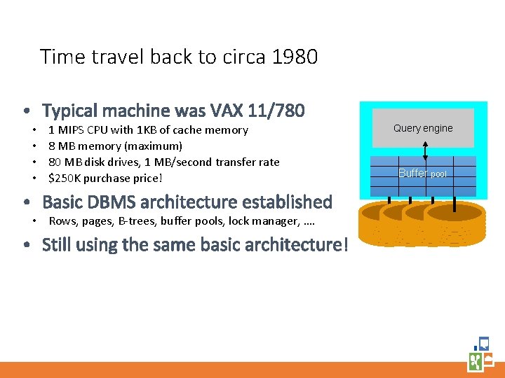 Time travel back to circa 1980 • • 1 MIPS CPU with 1 KB