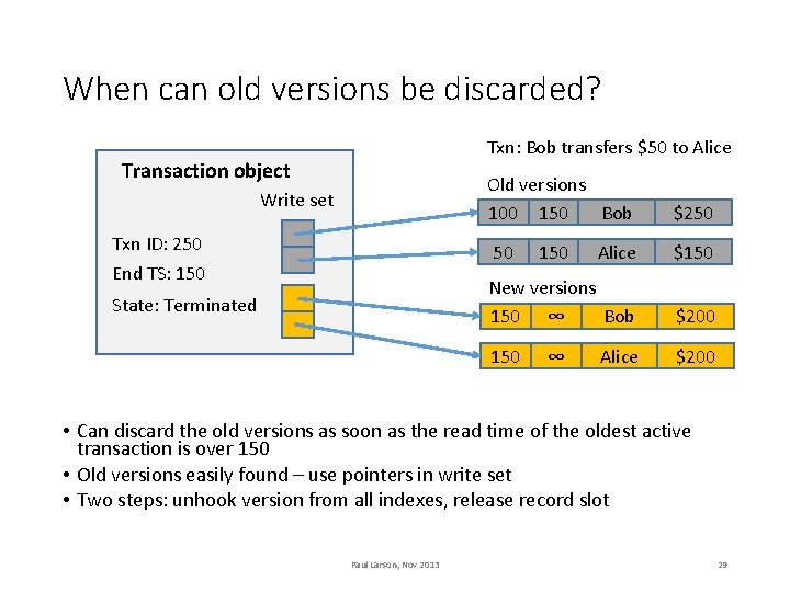 When can old versions be discarded? Txn: Bob transfers $50 to Alice Transaction object