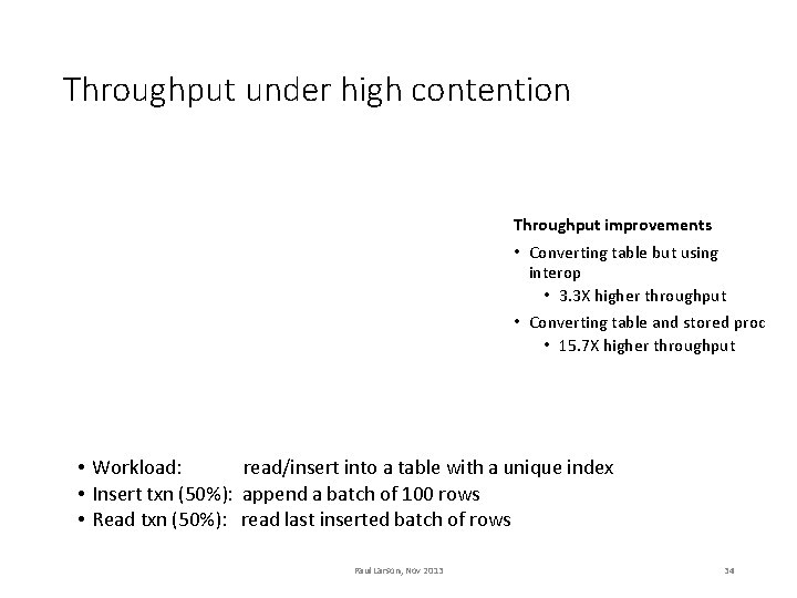 Throughput under high contention Throughput improvements • Converting table but using interop • 3.