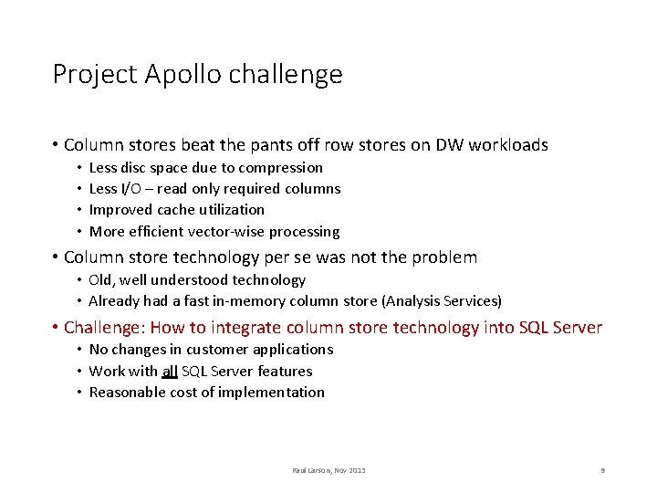 Project Apollo challenge • Column stores beat the pants off row stores on DW