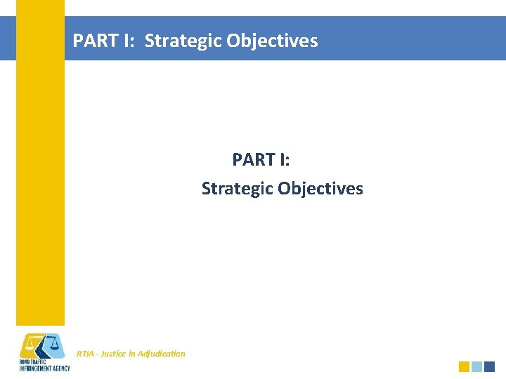 PART I: Strategic Objectives RTIA - Justice in Adjudication 