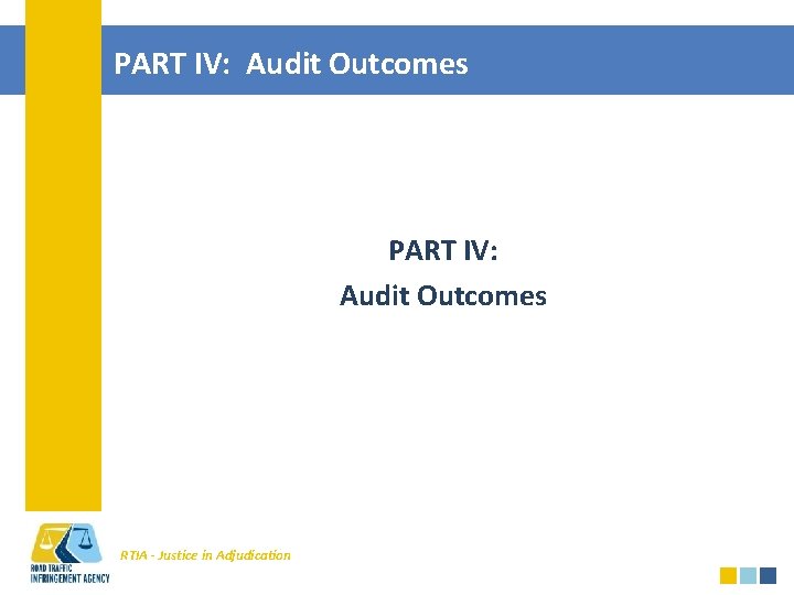 PART IV: Audit Outcomes RTIA - Justice in Adjudication 