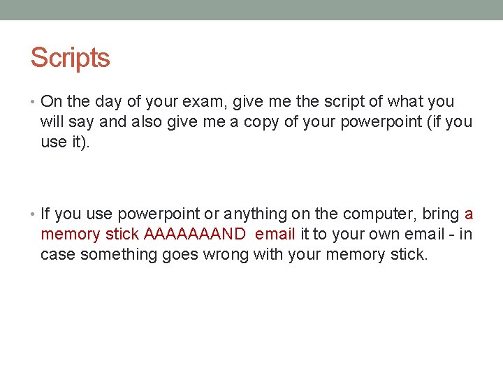 Scripts • On the day of your exam, give me the script of what Scripts • On the day of your exam, give me the script of what