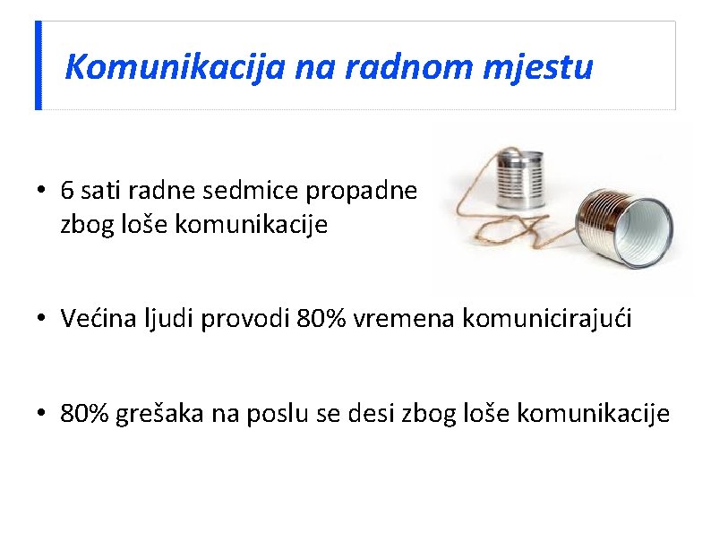 Komunikacija na radnom mjestu • 6 sati radne sedmice propadne zbog loše komunikacije •