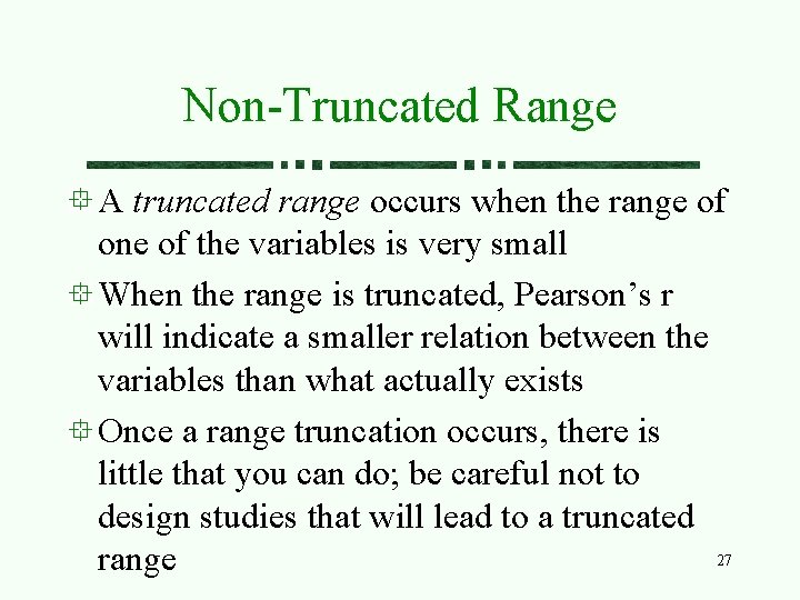 Non-Truncated Range A truncated range occurs when the range of one of the variables