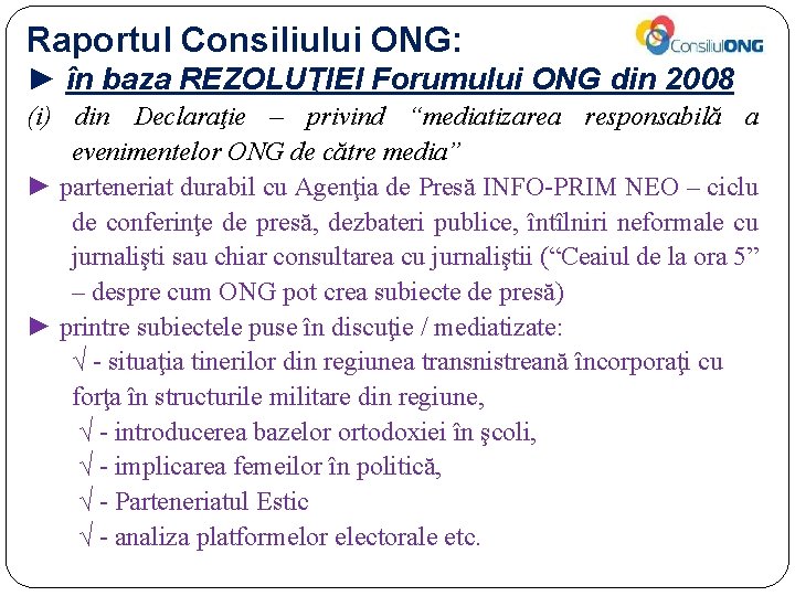 Raportul Consiliului ONG: ► în baza REZOLUŢIEl Forumului ONG din 2008 (i) din Declaraţie
