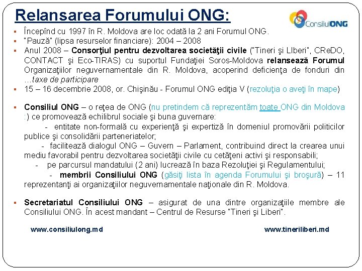 Relansarea Forumului ONG: Începînd cu 1997 în R. Moldova are loc odată la 2