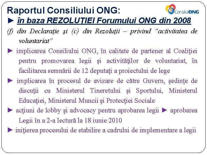 Raportul Consiliului ONG: ► în baza REZOLUŢIEl Forumului ONG din 2008 (f) din Declaraţie