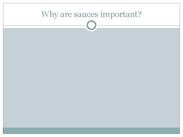 Why are sauces important? 