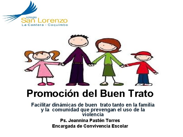 Promoción del Buen Trato Facilitar dinámicas de buen trato tanto en la familia y