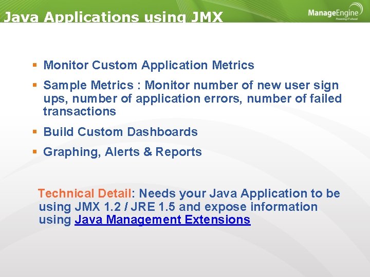 Java Applications using JMX Monitor Custom Application Metrics Sample Metrics : Monitor number of