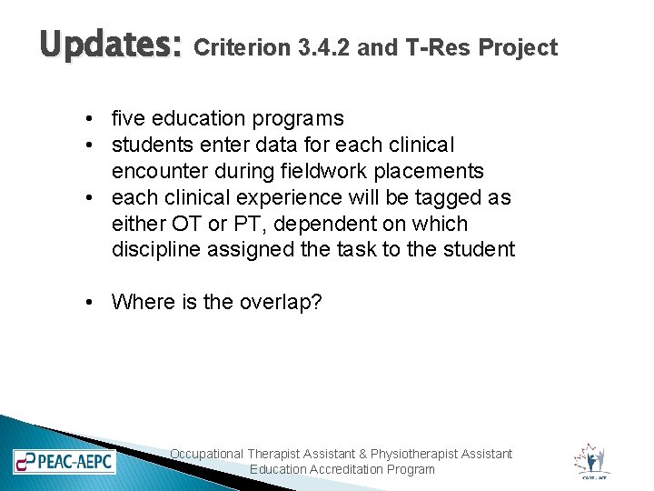 Updates: Criterion 3. 4. 2 and T-Res Project • five education programs • students