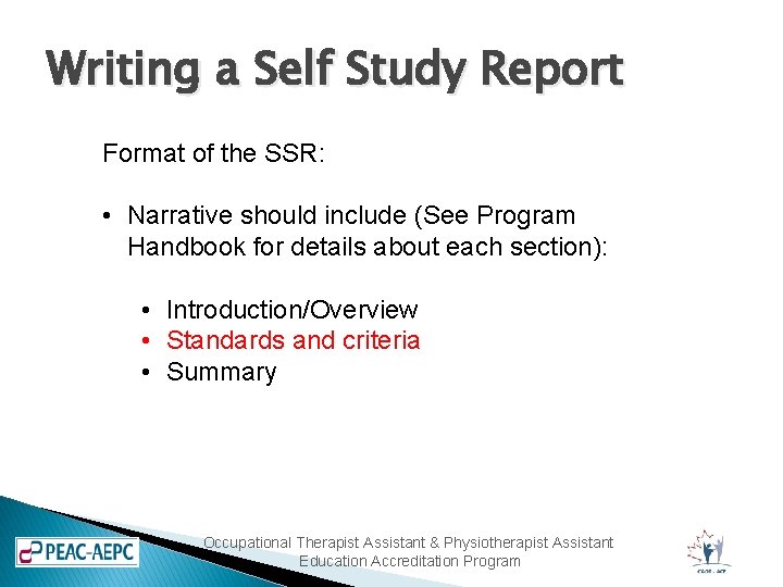 Writing a Self Study Report Format of the SSR: • Narrative should include (See