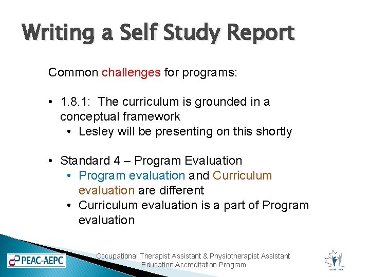 Writing a Self Study Report Common challenges for programs: • 1. 8. 1: The