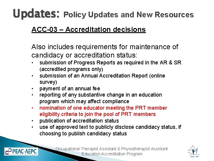 Updates: Policy Updates and New Resources ACC-03 – Accreditation decisions Also includes requirements for