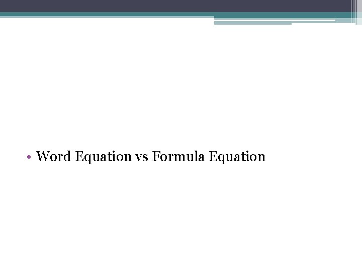  • Word Equation vs Formula Equation 