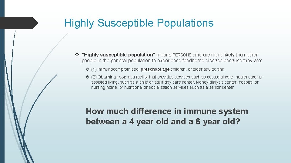 Highly Susceptible Populations "Highly susceptible population" means PERSONS who are more likely than other