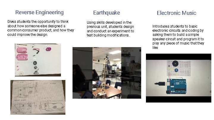 Reverse Engineering Gives students the opportunity to think about how someone else designed a