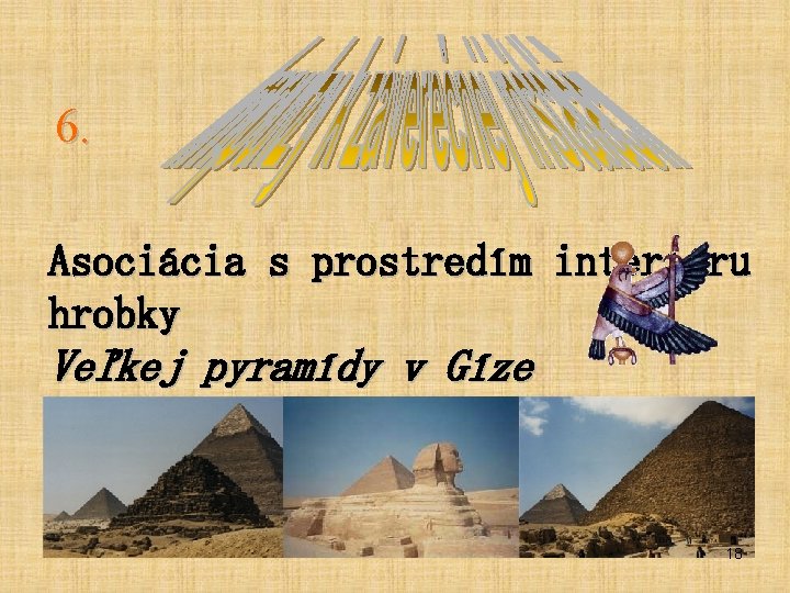 6. Asociácia s prostredím interiéru hrobky Veľkej pyramídy v Gíze 18 