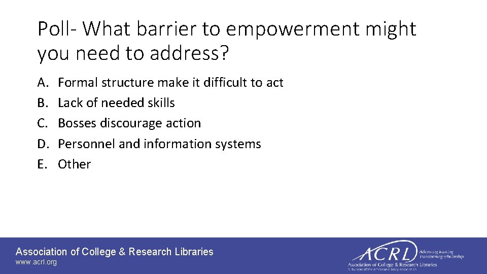 Poll- What barrier to empowerment might you need to address? A. B. C. D.
