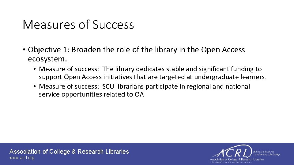 Measures of Success • Objective 1: Broaden the role of the library in the