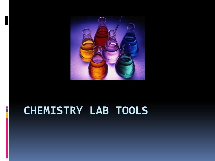 CHEMISTRY LAB TOOLS 