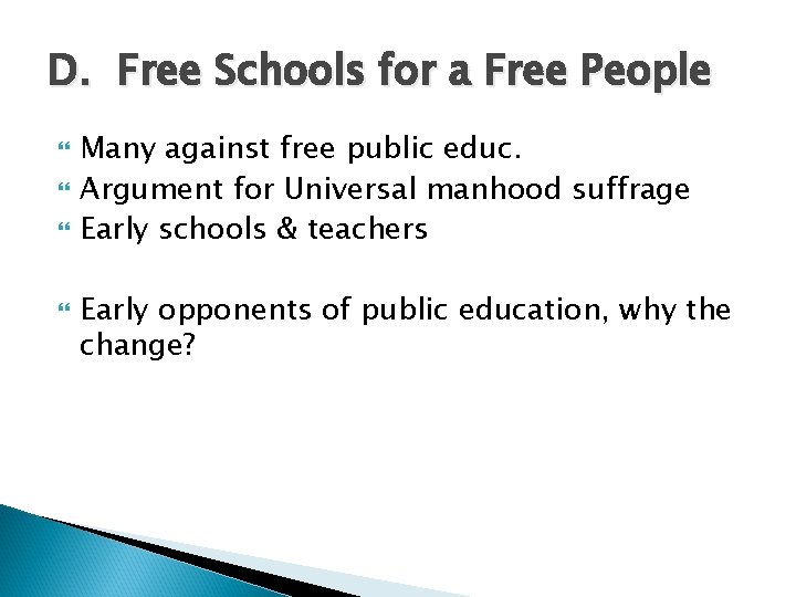 D. Free Schools for a Free People Many against free public educ. Argument for