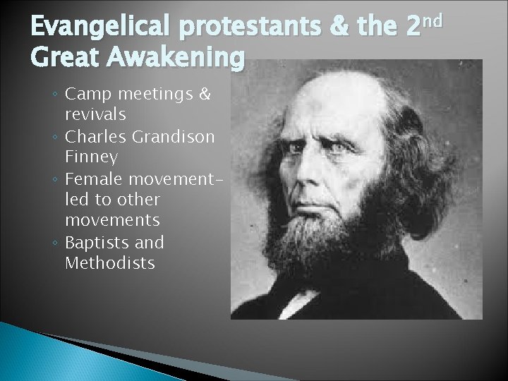 Evangelical protestants & the 2 nd Great Awakening ◦ Camp meetings & revivals ◦