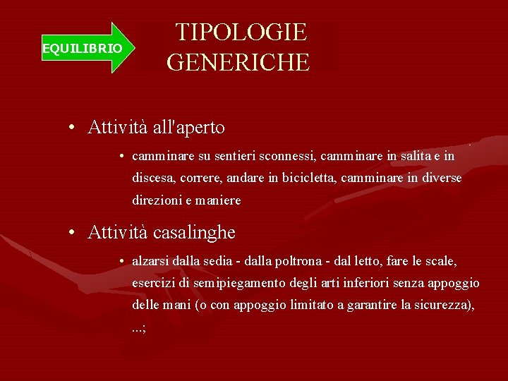 TIPOLOGIE GENERICHE EQUILIBRIO • Attività all'aperto • camminare su sentieri sconnessi, camminare in salita