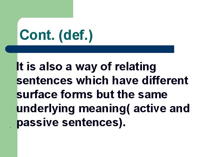 Cont. (def. ) . It is also a way of relating sentences which have