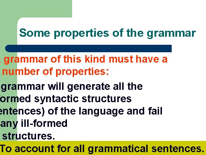 Some properties of the grammar A grammar of this kind must have a number