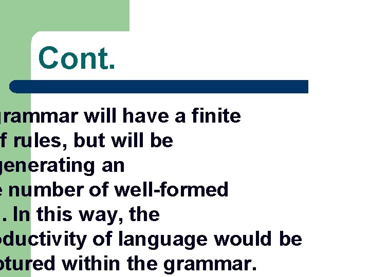 Cont. grammar will have a finite of rules, but will be generating an e