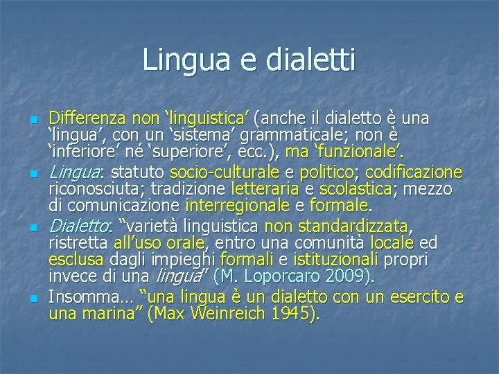 Lingua e dialetti n n Differenza non ‘linguistica’ (anche il dialetto è una ‘lingua’,