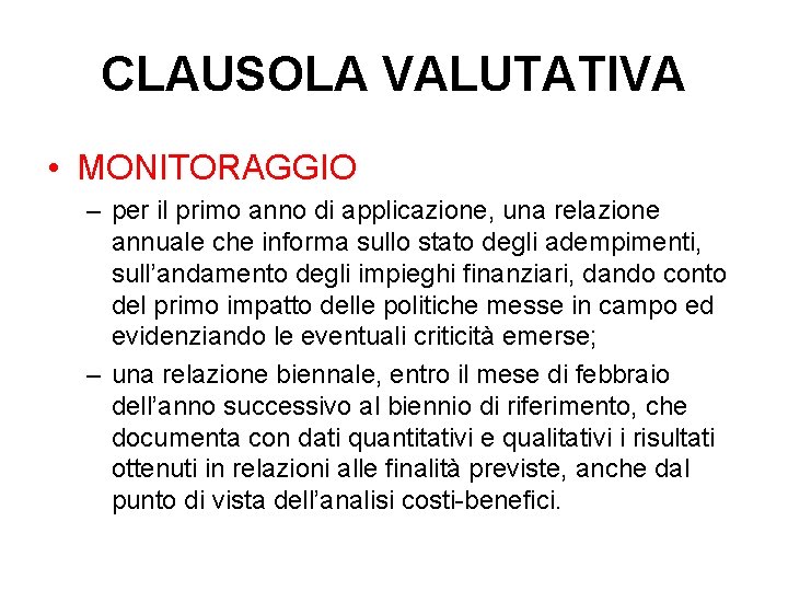 CLAUSOLA VALUTATIVA • MONITORAGGIO – per il primo anno di applicazione, una relazione annuale