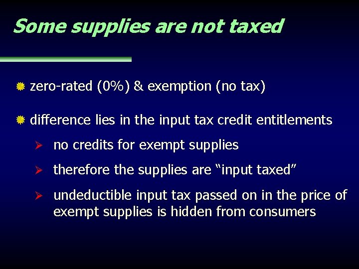 Some supplies are not taxed zero-rated (0%) & exemption (no tax) difference lies in