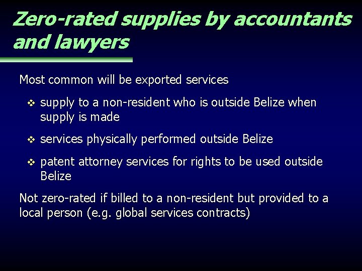 Zero-rated supplies by accountants and lawyers Most common will be exported services v supply