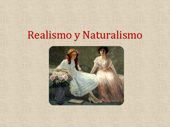 Realismo y Naturalismo 