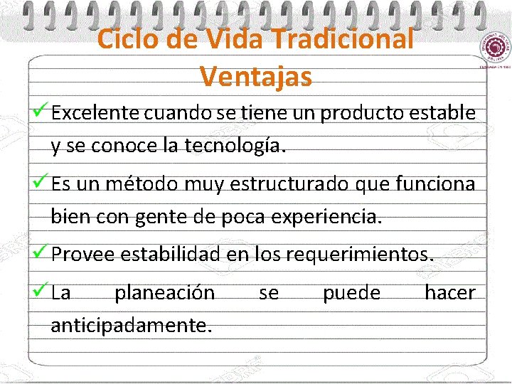 Ciclo de Vida Tradicional Ventajas ü Excelente cuando se tiene un producto estable y