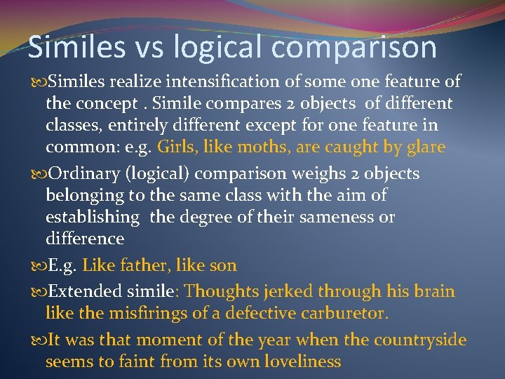 Similes vs logical comparison Similes realize intensification of some one feature of the concept.
