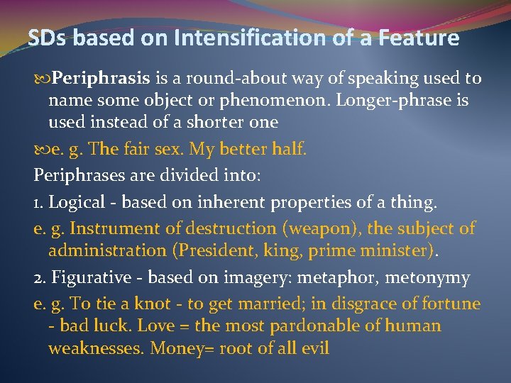 SDs based on Intensification of a Feature Periphrasis is a round-about way of speaking